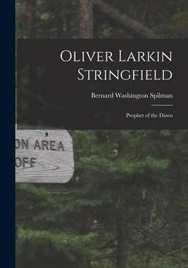 [预订]Oliver Larkin Stringfield: Prophet of the Dawn 9781014690258