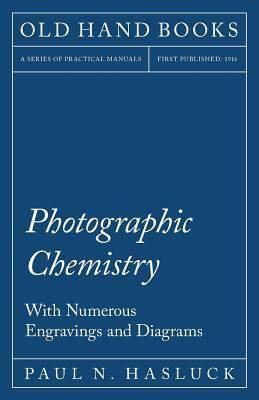 [预订]Photographic Chemistry - With Numerous Engravings and Diagrams 9781528703062