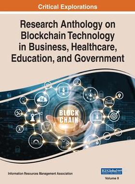 [预订]Research Anthology on Blockchain Technology in Business, Healthcare, Education, and Government, VOL  9781668423707