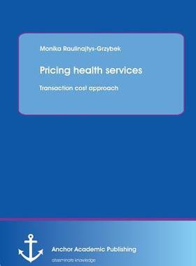 [预订]Pricing Health Services: Transaction Cost Approach 9783954893744