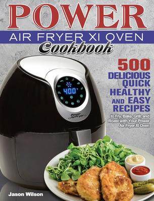 [预订]Power Air Fryer Xl Oven Cookbook: 500 Delicious, Quick, Healthy, and Easy Recipes to Fry, Bake, Gril 9781801246637