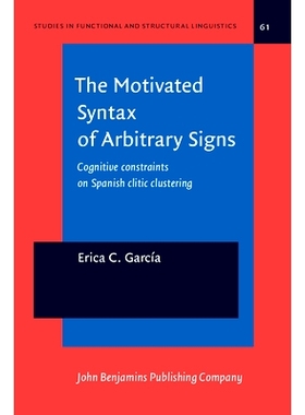 预订 The Motivated Syntax of Arbitrary Signs: Cognitive Constraints on Spanish Clitic Clustering 任意符号的理据性句法: