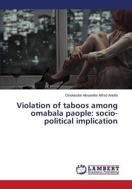 [预订]Violation of taboos among omabala paople: socio-political implication 9783659673597