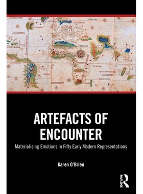 预订 Artefacts of Encounter: Materialising Emotions in Fifty Early Modern Representations 相遇的器物：50幅近代早期图像中