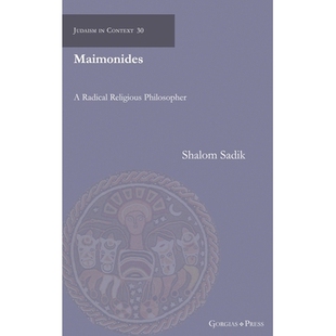 Radical Religious Philosopher 预订 宗教哲学家 迈蒙尼德：激进 9781463243913 Maimonides