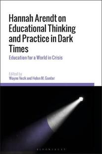 【预订】Hannah Arendt on Educational Thinking and Practice in Dark Times