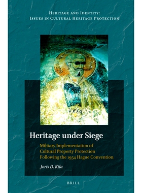 预订 Heritage under Siege: Military Implementation of Cultural Property Protection Following the 1954 Hague Convention