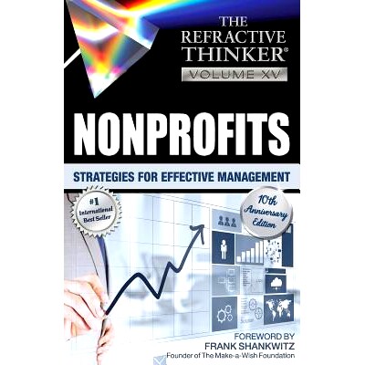 预订 The Refractive Thinker: Vol. XV: Nonprofits: Strategies for Effective Management: 9781732938205