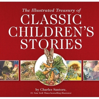 预订 The Illustrated Treasury of Classic Children’s Stories: Featuring 14 Classic Children’s Books Illustrated by Char