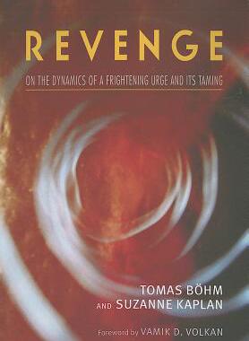 【预订】Revenge: On the Dynamics of a Frightening Urge and Its Taming