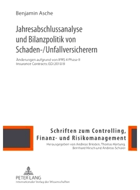 预订 Jahresabschlussanalyse und Bilanzpolitik von Schaden-/Unfallversicherern: Änderungen aufgrund von IFRS 4 Phase II