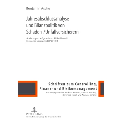 预订 Jahresabschlussanalyse und Bilanzpolitik von Schaden-/Unfallversicherern: Änderungen aufgrund von IFRS 4 Phase II