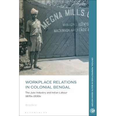 The Jute Industry and Indian Labour 1870