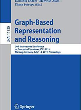 【预售】Graph-Based Representation and Reasoning: 24th International Conference on Conceptual Structures, Iccs 201...