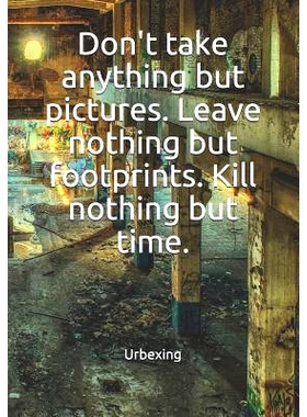 预订 Don’t Take Anything But Pictures. Leave Nothing But Footprints. Kill Nothing But Time.: Diary for All Adventurers