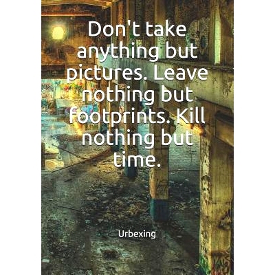 预订 Don’t Take Anything But Pictures. Leave Nothing But Footprints. Kill Nothing But Time.: Diary for All Adventurers