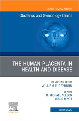 【预订】The Human Placenta in Health and Disease, an Issue of Obstetrics and Gynecology Clinics, Volume 47-1