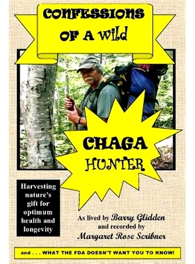 预订 Confessions Of A Wild Chaga Hunter: 9781540856135