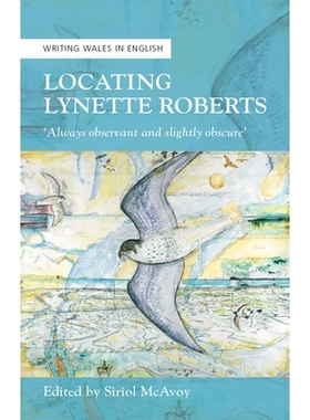 预订 Locating Lynette Roberts: always Observant and Slightly Obscure 找到勒奈特 罗伯茨：总是细心而又有点隐晦: 9781786833