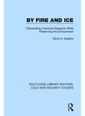 预订 By Fire and Ice: Dismantling Chemical Weapons While Preserving the Environment 通过火与冰：在保护环境的同时拆除化学