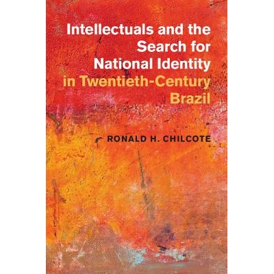 预订 Intellectuals and the Search for National Identity in Twentieth-Century Brazil 知识分子和在二十世纪巴西寻找国家认同