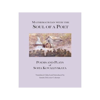 [预订]Mathematician with the Soul of a Poet: Poems and Plays of Sofia Kovalevskaya 9798985029819