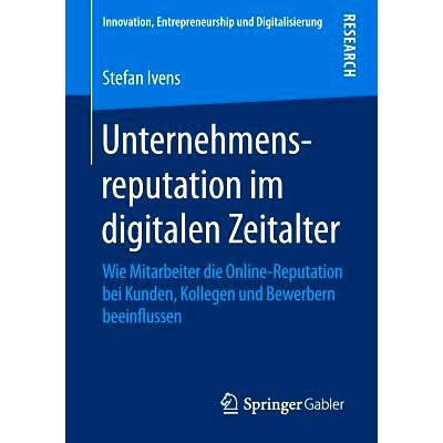 预订 Unternehmensreputation im digitalen Zeitalter: Wie Mitarbeiter die Online-Reputation bei Kunden, Kollegen und Bewer