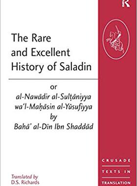 【预售】The Rare and Excellent History of Saladin or al-Nawadir al-Sultaniyya wa’l-Mahasin al-Yusufiyya by Baha’ a...