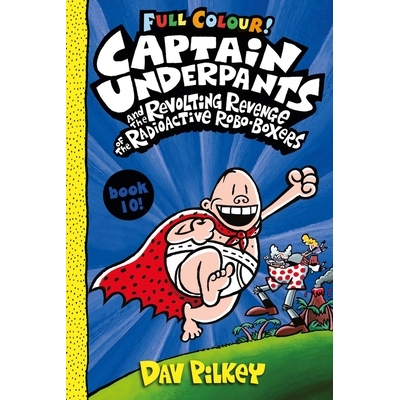 预订 Captain Underpants and the Revolting Revenge of the Radioactive Robo-Boxers Colour 内裤队长与放射性机器拳击手的反叛
