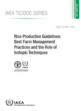 预订 Rice Production Guidelines 水稻生产指南：*农场管理实践和同位素技术的作用: 9789201034182