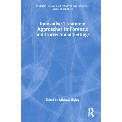 预订 Innovative Treatment Approaches in Forensic and Correctional Settings 法医与惩教环境的创新*方法: 9781032420394