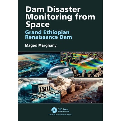 预订 Dam Disaster Monitoring from Space: Grand Ethiopian Renaissance Dam 从太空监测大坝灾害：埃塞俄比亚复兴大坝: 9781032