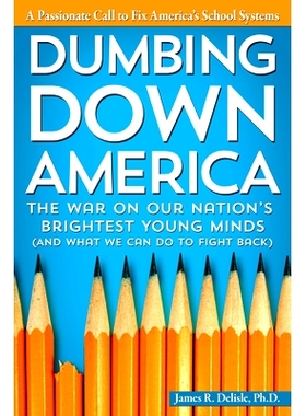 预订 Dumbing Down America: The War on Our Nation’s Brightest Young Minds: 9781618211668