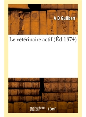 预订 Le vétérinaire actif, contenant un traité complet de toutes les maladies et accidents 活跃的兽医，包含所有疾病和