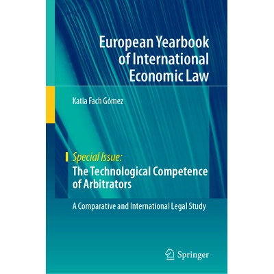 预订 The Technological Competence of Arbitrators: A Comparative and International Legal Study 仲裁员的技术能力：比较法与