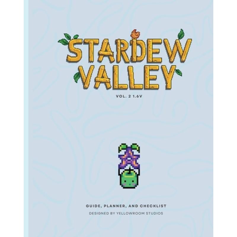 预订 1.6v Stardew Valley Gaming Guide, Planner, and Checklist: Softcover Edition 1.6v Stardew Valley 游戏指南、规划器和