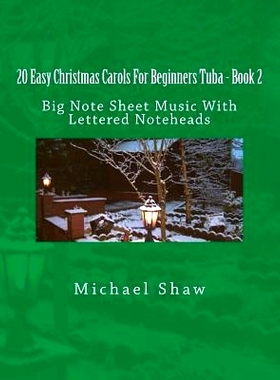 预订 20 Easy Christmas Carols For Beginners Tuba - Book 2: Big Note Sheet Music With Lettered Noteheads: 9781539343646