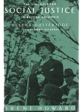 预订 The Struggle for Social Justice in British Columbia: Helena Gutteridge, the Unknown Reformer 不列颠哥伦比亚省的社会