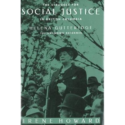 预订 The Struggle for Social Justice in British Columbia: Helena Gutteridge, the Unknown Reformer 不列颠哥伦比亚省的社会