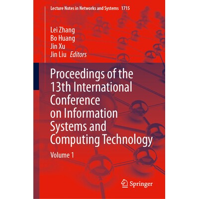 预订 Proceedings of the 13th International Conference on Information Systems and Computing Technology Volume 1 第13届国 - 实物图