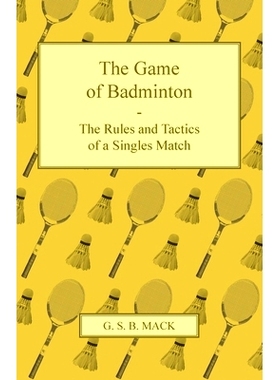 预订 The Game of Badminton - The Rules and Tactics of a Singles Match: 9781447437451