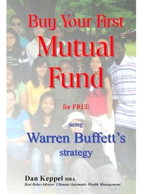 预订 Buy Your First Mutual Fund for Free: Using Warren Buffett’s Strategy: 9781976074110
