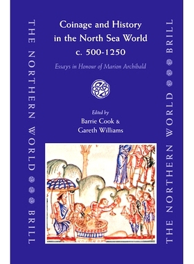 预订 Coinage and History in the North Sea World, c. AD 500-1250: Essays in Honour of Marion Archibald 北海世界的硬币和历