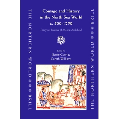 预订 Coinage and History in the North Sea World, c. AD 500-1250: Essays in Honour of Marion Archibald 北海世界的硬币和历