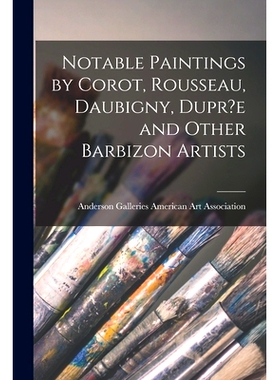 预订 Notable Paintings by Corot, Rousseau, Daubigny, Dupr?e and Other Barbizon Artists: 9781013355523