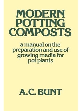预订 Modern Potting Composts: A Manual on the Preparation and Use of Growing Media for Pot Plants: 9789401179386