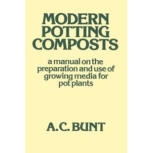 预订 Modern Potting Composts: A Manual on the Preparation and Use of Growing Media for Pot Plants: 9789401179386