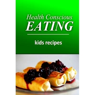 預訂 Conscious Health Recipes Eating Healthy Kids for 9781496100153 Beginners Cookbook