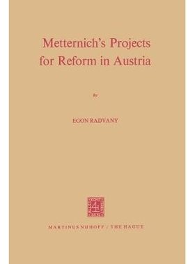 预订 Metternich’s Projects for Reform in Austria: 9789401185462