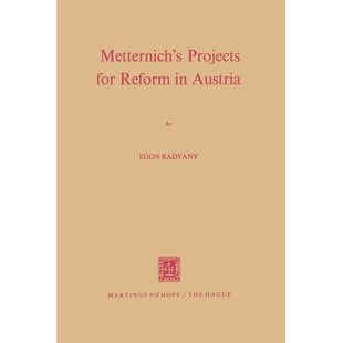 for Projects Reform 9789401185462 预订 Austria Metternich’s